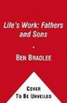 Ben Bradlee, Ben/ Bradlee Bradlee, Quinn Bradlee - A Life's Work