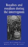 Jason Smith Mcelligott, Professor Jason Smith Mcelligott, Jason McElligott, David Smith, David L Smith, David L. Smith... - Royalists and Royalism During the Interregnum