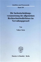 Volker Stein - Die Sachentscheidungsvoraussetzung des allgemeinen Rechtsschutzbedürfnisses im Verwaltungsprozeß.