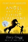 Stacy Gregg, Gregg Stacy - Angel and the Flying Stallions