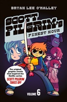 Bryan Lee Malley, O&amp;apos, Bryan Lee O’Malley, Bryan Lee OâEUR(TM)Malley, Bryan Lee O�Malley, Bryan L. O'Malley... - Scott Pilgrim, English edition - 6: Finest Hour