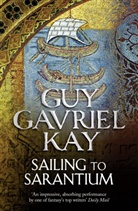 Guy G. Kay, Guy Gavriel Kay, Kay Guy Gavriel - Sailing to Sarantium