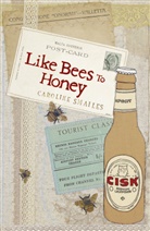 Caroline Smailes, Smailes Caroline - Like Bees to Honey