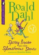 Roald Dahl, Quentin Blake - Spotty Powder and Other Splendiferous Secrets