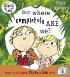 Lauren Child - But Where Completely Are We
