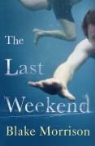 Blake Morrison - The Last Weekend