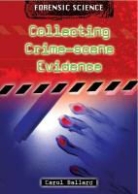 Carol Ballard - Collecting Crime-Scene Evidence