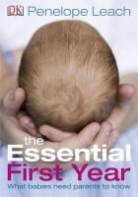 Penelope Leach, Leach Penelope - The Essential First Year