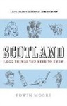 Edwin Moore - Scotland : 1000 Things You Need to Know