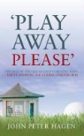 John Peter Hagen - Play Away Please