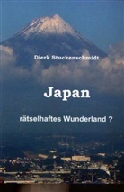 Dierk Stuckenschmidt - JAPAN - Rätselhaftes Wunderland?