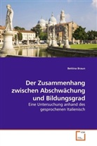 Bettina Braun - Der Zusammenhang zwischen Abschwächung und Bildungsgrad