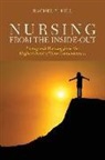 Rachel Hill, Rachel Y. Hill - Nursing From the Inside Out: Living and Nursing From the Highest