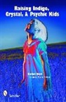 Beckah Boyd, Boyd, Beckah Boyd - Raising Indigo, Crystal, and Psychic Kids