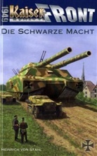 Heinrich von Stahl - Kaiserfront 1949 - Bd.1: Kaiserfront 1949 - Die Schwarze Macht