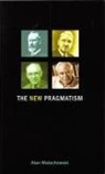 Alan Malachowski, Alan R. Malachowski - The New Pragmatism