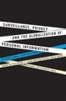 David Lyon, Emily Smith, Lynda Harling Stalker, Elia Zureik, Emily Smith, Lynda Harling Stalker... - Surveillance, Privacy, and the Globalization of Personal Information