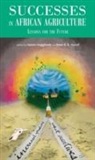 Steven (EDT)/ Hazell Haggblade, Steven Hazell Haggblade, Steven Haggblade, Peter B. R. Hazell, Peter B.R. Hazell - Successes in African Agriculture