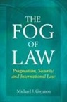 Glennon, Michael Glennon, Michael J. Glennon - Fog of Law