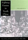 Lillian Li, Lillian M Li, Lillian M. Li - Fighting Famine in North China