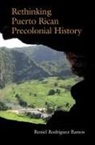 Reniel Ramos, Reniel Rodriguez Ramos, Reniel Rodriguez Ramos, Reniel Rodríguez Ramos - Rethinking Puerto Rican Precolonial History