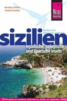Friedrich Köthe, Daniela Schetar - Reise Know-How Sizilien, Egadische, Pelagische und Liparische Inseln