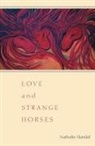 Nathalie Handal - Love and Strange Horses