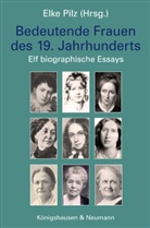 Gerhard Danzer, Ellen Ellrodt-Schmähl, Marlies Frommknecht-Hitzler, Renate Köpke, Elke Pilz, Josef Rattner... - Bedeutende Frauen des 19. Jahrhunderts