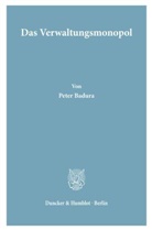 Peter Badura - Das Verwaltungsmonopol.