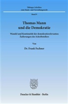 Frank Fechner - Thomas Mann und die Demokratie.