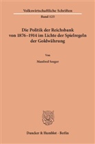 Manfred Seeger - Die Politik der Reichsbank von 1876-1914 im Lichte der Spielregeln der Goldwährung.