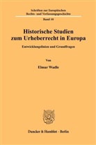 Elma Wadle, Elmar Wadle - Historische Studien zum Urheberrecht in Europa.
