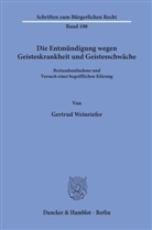 Gertrud Weinriefer - Die Entmündigung wegen Geisteskrankheit und Geistesschwäche.