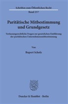 Rupert Scholz - Paritätische Mitbestimmung und Grundgesetz.