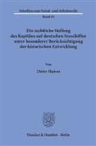 Dieter Hanses - Die rechtliche Stellung des Kapitäns auf deutschen Seeschiffen unter besonderer Berücksichtigung der historischen Entwicklung