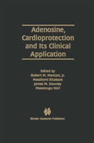 Robert Mentzer, James M Downey, James M. Downey, Masatsugu Hori, Masafumi Kitakaze, Robert M. Mentzer... - Adenosine, Cardioprotection and Its Clinical Application