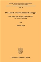 Robert Sigel - Die Lensch-Cunow-Haenisch-Gruppe.