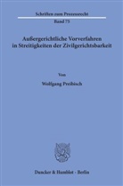 Wolfgang Preibisch - Außergerichtliche Vorverfahren in Streitigkeiten der Zivilgerichtsbarkeit.