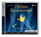 Sandi Toksvig, Florentine Burkhardt, Helmut Krauss, Judith Rosmair, Samuel Weiss - Hitlers Kanarienvogel, 1 Audio-CD (Audio book)