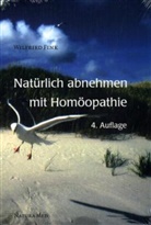 Wilfried Fink - Nat&uuml;rlich abnehmen mit Hom&ouml;opathie