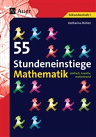 Katharina Bühler - 55 Stundeneinstiege Mathe