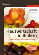 Michael Hartl, Michaela Hartl, Nadin Lohmann, Nadine Lohmann, Christa Troll - Hauswirtschaft in Bildern: Obst vorbereiten für Anfänger