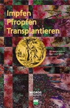 Uwe Wirth - Pfropfen, Impfen, Transplantieren