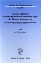 Oliver Fröhler - Grenzen legislativer Gestaltungsfreiheit in zentralen Fragen des Wehrverfassungsrechts.