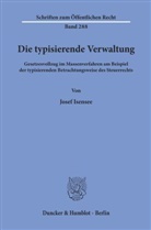 Josef Isensee - Die typisierende Verwaltung.