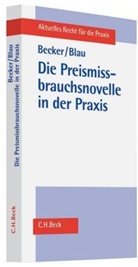 Carsten Becker, Carolin Blau - Die Preismissbrauchsnovelle in der Praxis