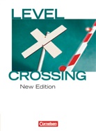 Davi Christie, David Christie, Juli Hauter, Marion u a Kiffe - Level Crossing, New Edition - 1: Level Crossing - Englisch für die Sekundarstufe II - New Edition - Band 1: Einführung in die Oberstufe