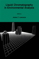 James F Lawrence, James F. Lawrence - Liquid Chromatography in Environmental Analysis