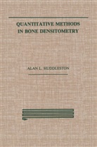 Alan Huddleston, Alan L. Huddleston - Quantitative Methods in Bone Densitometry