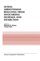 Rappaport Symposium, Yoram Palti, Michael R Rosen, Michael R. Rosen - Lethal Arrhythmias Resulting from Myocardial Ischemia and Infarction